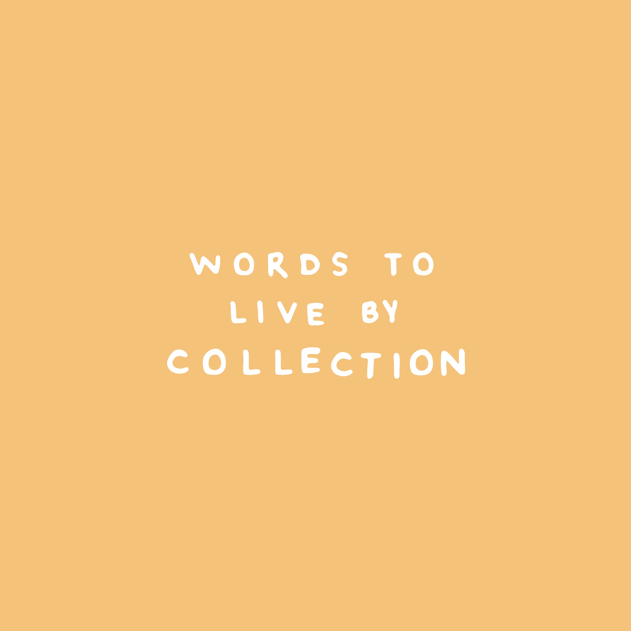 Words to Live By Collection