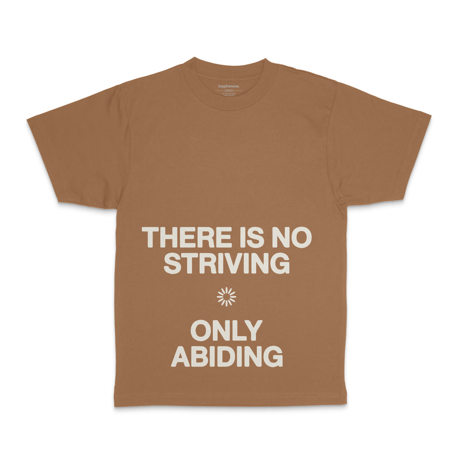No Striving Only Abiding (Toasted Coconut) - Tee