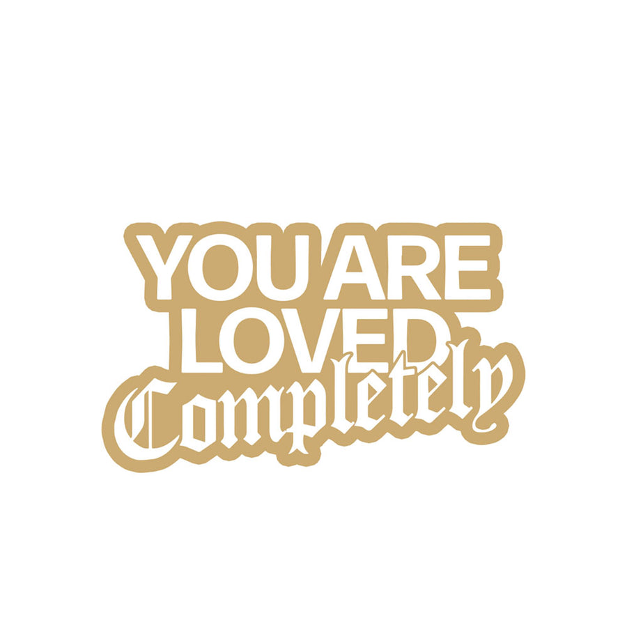 You Are Completely Loved - Sticker